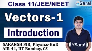 Vectors  L1  Introduction to Vectors  Class 11 JEE NEET Physics  Saransh Sir  eSaral [upl. by Enawd603]