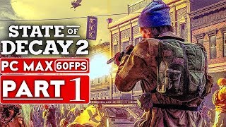 STATE OF DECAY 2 Gameplay Walkthrough Part 1 1080p HD PC 60FPS MAX Settings  No Commentary [upl. by Annavaj606]