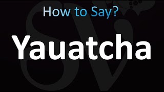 How to Pronounce Yauatcha Correctly [upl. by Jerrome21]