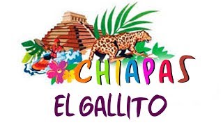 Chiapas  Gallito [upl. by Ahtram]