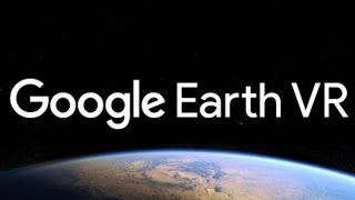 Google Earth VR  Around the World in 60 FPS [upl. by Nnylf]