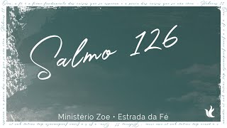 Salmo 126  Ministério Zoe  Lyrics [upl. by Rinna]