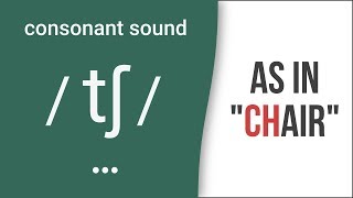 Consonant Sound  tʃ  as in quotchairquot – American English Pronunciation [upl. by Barrington671]