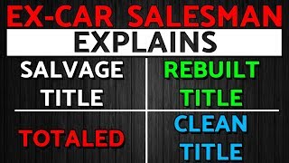 Salvage VS Rebuilt VS Clean Title What do car titles mean  Understanding Car Titles [upl. by Fisher]