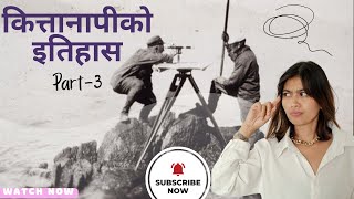 कित्तानापीको इतिहासPart3 [upl. by Atinreb]