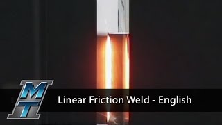 Linear Friction Welding Demonstration  English [upl. by Hedberg34]