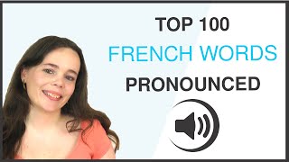 PRONOUNCE THE 100 MOST COMMON FRENCH WORDS [upl. by Tewfik]