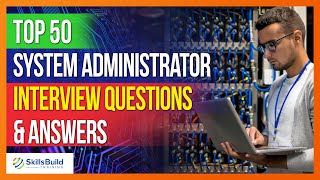 Top 50 🔥 System Administrator Interview Questions and Answers [upl. by Edlyn]