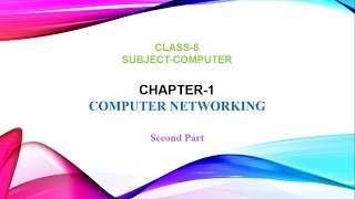 Chapter 1 Computer Networking  Part 2  Class 8 [upl. by Simmons]