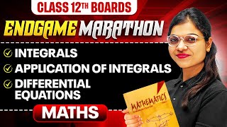 Class 12th MATHS  Integrals Application of Integrals amp Differential Equations  ENDGAME MARATHON 🔥 [upl. by Moazami482]