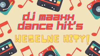 DJ Maaxx pres Dance Hits ★ Weselna Zabawa ★ 3 godziny hitów [upl. by Seward]