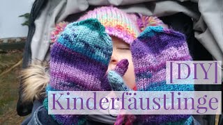 Handschuhe stricken für Kinder Fäustlinge DIYAnleitung [upl. by Kalila147]