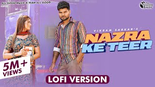 Teri Surat Dil Ne Bhagi LoFi Version Nazra Ke Teer  Vikram Sarkar  New Haryanvi Songs Haryanavi [upl. by Ettezyl]