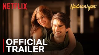 Nadaaniyan  Official Trailer  Ibrahim Ali Khan Khushi Kapoor  Netflix India [upl. by Forlini638]