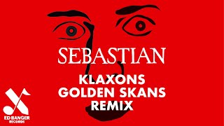 Klaxons  Golden Skans SebastiAn Remix Official Audio [upl. by Annayek]