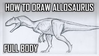 How To Draw Allosaurus Full Body [upl. by Bunny]