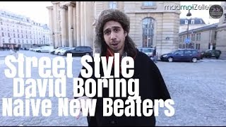 David Boring Naive New Beaters le Street Style [upl. by Urbai406]