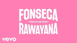 Fonseca Rawayana  VENGA lo que VENGA Official Lyric Video [upl. by Notsa]