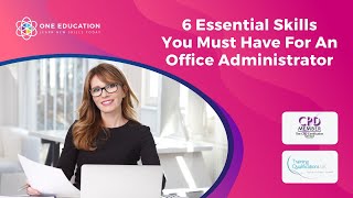 6 Essential Skills You Must Have For An Office Administrator [upl. by Onirefez828]