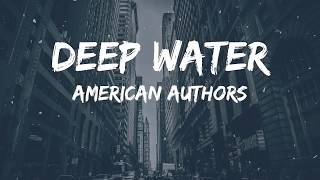 American Authors  Deep WaterLyrics Video [upl. by Lissak300]