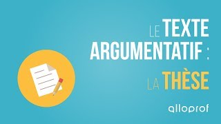 Le texte argumentatif  la thèse  Français  Alloprof [upl. by Adorne756]