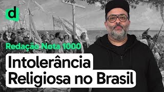 INTOLERÂNCIA RELIGIOSA NO BRASIL  REDAÇÃO NOTA MIL  DESCOMPLICA [upl. by Declan393]