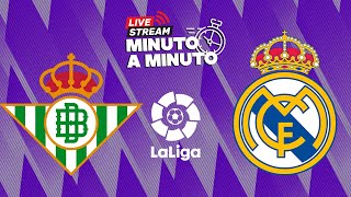 MINUTO A MINUTO  Betis  Real Madrid  LaLiga [upl. by Spring962]