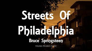 Bruce Springsteen  Streets Of Philadelphia Lyrics [upl. by Madelyn953]