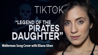 TIKTOK POV quotLEGEND OF THE PIRATES DAUGHTERquot Wellerman Song Cover with Eliana Ghen [upl. by Ynohtona]