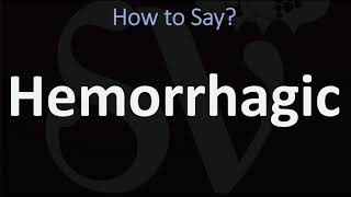 How to Pronounce Hemorrhagic CORRECTLY [upl. by Thaine972]