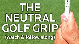 The Neutral Golf Grip Left amp Right Hand Positions [upl. by Nekcerb]