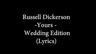 Russell Dickerson  Yours  Wedding Version  lyrics [upl. by Rodolph]