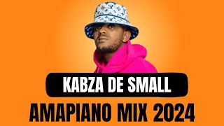 KABZA DE SMALL  AMAPIANO MIX 2024  24 MARCH [upl. by Docile]