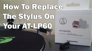 How To Replace The Stylus On Your ATLP60 [upl. by Eahsram]