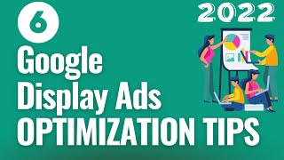 6 Quick Google Display Ads Optimization Tips 2023 [upl. by Rambort]