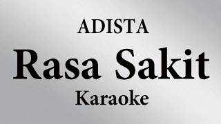 ADISTA  RASA SAKIT  KARAOKE POP INDONESIA TANPA VOKAL  LIRIK [upl. by Axel623]