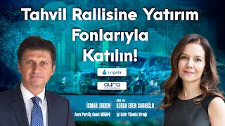 Tahvil Rallisine Yatırım Fonlarıyla Katılın [upl. by Harwell]