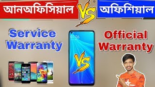 Unofficial Phone vs Official Phone  Official Warranty vs Unofficial Service Warranty [upl. by Ydrah977]