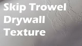 How to Skip Trowel Texture [upl. by Llewop]