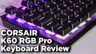 CORSAIR K60 RGB Pro Keyboard Review  bittech [upl. by Isyed156]