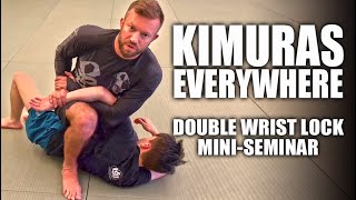 Kimuras from Everywhere  The Double Wrist Lock MiniSeminar [upl. by Aneret]