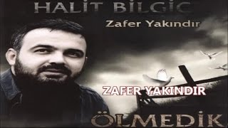 HALİT BİLGİÇ  ZAFER YAKINDIR [upl. by Nus230]