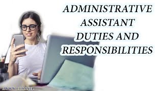 Administrative Assistant Duties And Responsibilities [upl. by Ocnarf57]