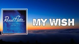 Lyric Rascal Flatts  My Wish [upl. by Ynavoj]