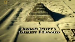 Saving Egypts Oldest Pyramid by National Geographic Channel [upl. by Asined]