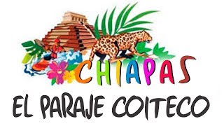 chiapas  El Paraje Coiteco [upl. by Einobe385]