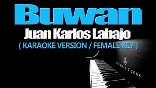 BUWAN Juan Karlos Labajo KARAOKE VERSION FEMALE KEY [upl. by Nylhtac]