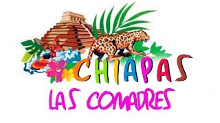 Chiapas  Las Comadres [upl. by Manton]