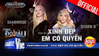 XINH ĐẸP EM CÓ QUYỀN  Saabirose Queen B toả vibe phụ nữ 40 cực slay  Rap Việt 2024 Performance [upl. by Wie]