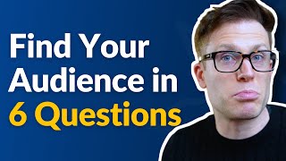 How To Find Your Target Audience in 6 Questions [upl. by Anais]